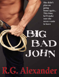 Alexander, R.G. — Big Bad John (Bigger in Texas Series)