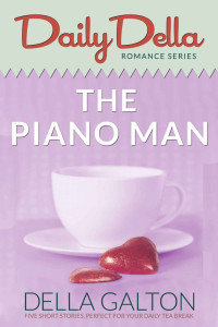 Della Galton — The Piano Man (Daily Della Romantic Series 6)