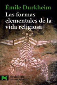 Émile Durkheim — Las formas elementales de la vida religiosa