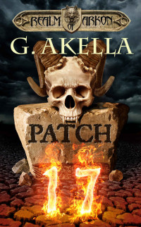 G. Akella [Akella, G.] — Patch 17: Epic LitRPG