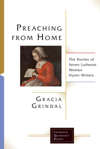 Gracia Grindal — Preaching From Home