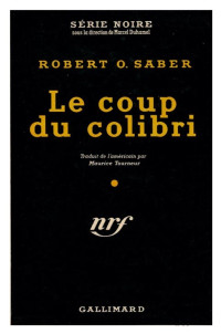 Robert O. Saber — Le coup du colibri