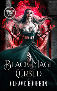 Cleave Bourbon — Black Mage Cursed (Tournament of Mages Book 3)