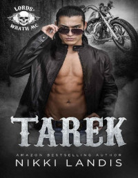 Nikki Landis [Landis, Nikki] — TAREK (Lords of Wrath MC Book 1)