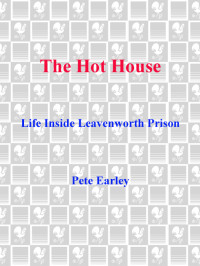 Pete Earley — The Hot House