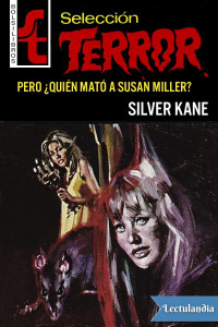 Silver Kane — Pero… ¿Quién mató a Susan Miller?