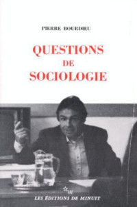 Bourdieu Pierre — Questions de sociologie