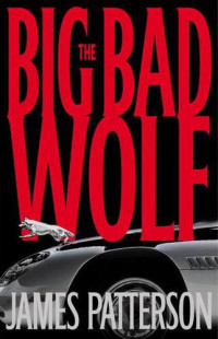 James Patterson  — The Big Bad Wolf (Alex Cross, #09)