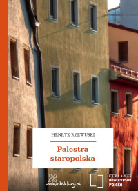 Henryk Rzewuski — Palestra staropolska