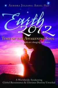 Aurora Juliana Ariel — Earth 2012-33 Time of the awakening soul