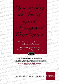 Father Adriano di St. Thecla, foreword by Olga Dror, Mariya Berezovska, K. W. Taylor & Lionel M. Jensen — Opusculum de Sectis apud Sinenses et Tunkinenses: A Small Treatise on the Sects among the Chinese and Tonkinese
