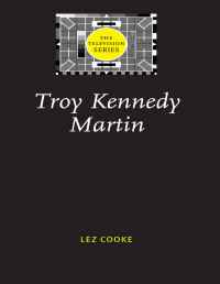 Lez Cooke; — Troy Kennedy Martin