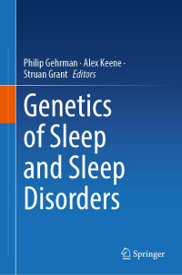 Philip Gehrman, Alex Keene, Struan Grant — Genetics of Sleep and Sleep Disorders