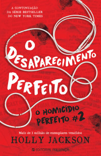 Holly Jackson — O Desaparecimento Perfeito