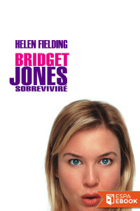 Helen Fielding [Fielding, Helen] — Bridget Jones: Sobreviviré