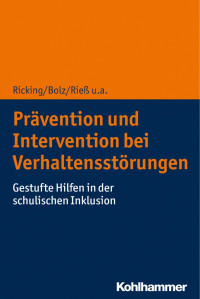 Heinrich Ricking & Tijs Bolz & Bastian Rieß & Manfred Wittrock — Prävention und Intervention bei Verhaltensstörungen