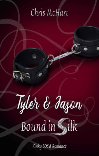 Chris McHart — Tyler & Jason (Bound in Silk 1) (German Edition)