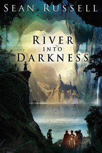 Sean Russell — River Into Darkness