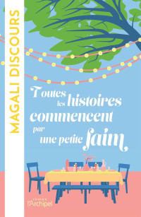 Magali Discours — Toutes les histoires commencent par une petite faim