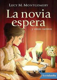 Lucy Maud Montgomery — La novia espera