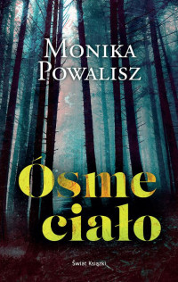 Monika Powalisz — Ósme ciało