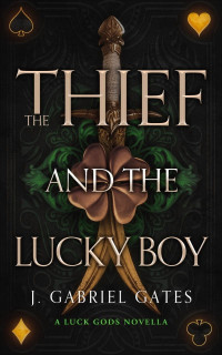 J. Gabriel Gates — The Thief and the Lucky Boy
