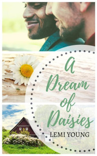 Lemi Young — A Dream of Daisies: An M/M Omega Romance