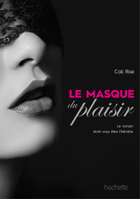 Rise — Le masque du plaisir