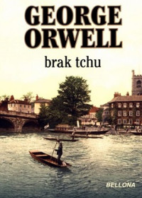 George Orwell — Brak Tchu