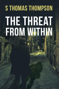 S Thomas Thompson — The Threat From Within (Augustine Boyle Series 2 Book 4)