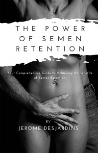 Desjardins, Jérôme — The power of semen retention