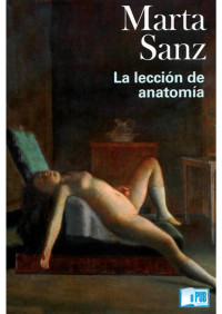 Marta Sanz — La lección de anatomía