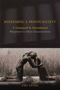 Levad, Amy; — Redeeming a Prison Society