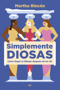 Rincón, Martha — Simplemente diosas (Fuera de Colección) (Spanish Edition)