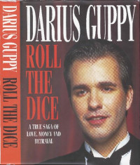 Darius Guppy — Roll of the Dice: A True Saga of Love, Money and Betrayal Hardcover