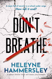 Heleyne Hammersley [Hammersley, Heleyne] — Don't Breathe: a tense thriller that will keep you hooked