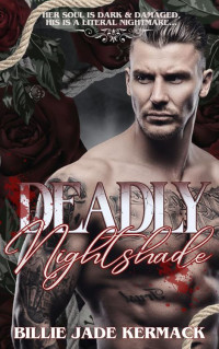 Billie Jade Kermack — Deadly Nightshade: A Twisted Dark Romance Novella