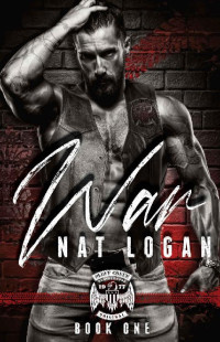 Nat Logan — War: An Enemies to Lovers MC Romance (Bluff Creek Brotherhood MC Book 1)