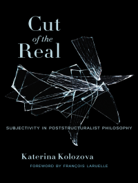 Laruelle, Francois, Kolozova, Katerina — Cut of the Real