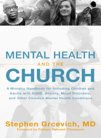 Stephen Grcevich, MD; — Mental Health and the Church