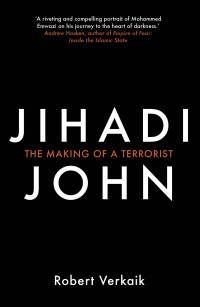 Verkaik, Robert — Jihadi John