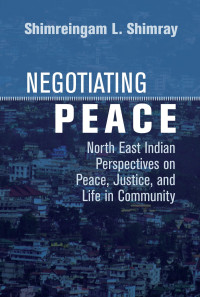 Shimreingam L. Shimray; — Negotiating Peace