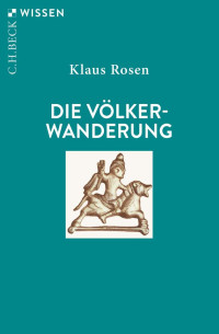 Rosen, Klaus — DIE VÖLKERWANDERUNG