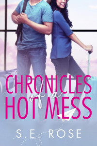 S. E. Rose — Chronicles of a Hot Mess