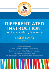 Leslie Laud; — The Best of Corwin: Differentiated Instruction in Literacy, Math, and Science