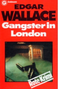 Wallace, Edgar — Gangster in London