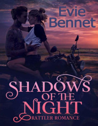 Evie Bennet [Bennet, Evie] — Shadows of the Night: MC Romance (Rattler Romance Book 2)