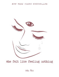 R. H. Sin — She Felt Like Feeling Nothing