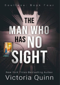 Victoria Quinn — THE MAN WHO HAS NO SIGHT