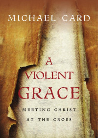 Michael Card — Violent Grace